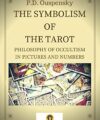 El Simbolismo del Tarot. Filosofia de ocultismo en Figuras Y Numeros (Spanish Edition) – P.D. OUSPENSKY – Ebook –